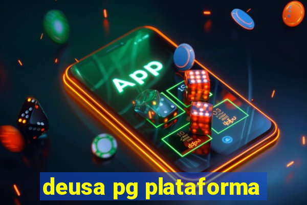 deusa pg plataforma