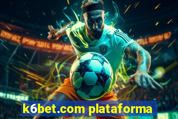 k6bet.com plataforma