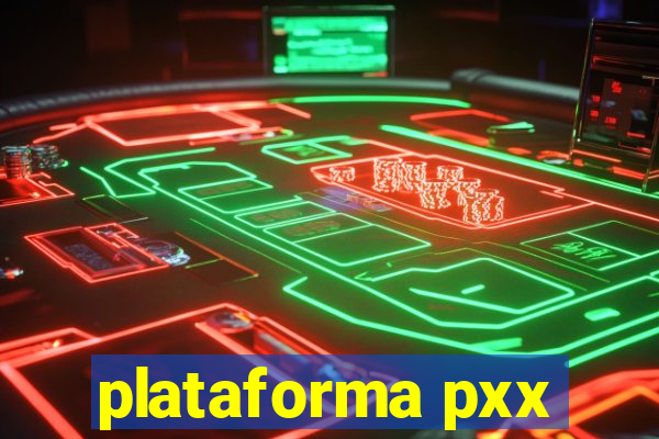 plataforma pxx