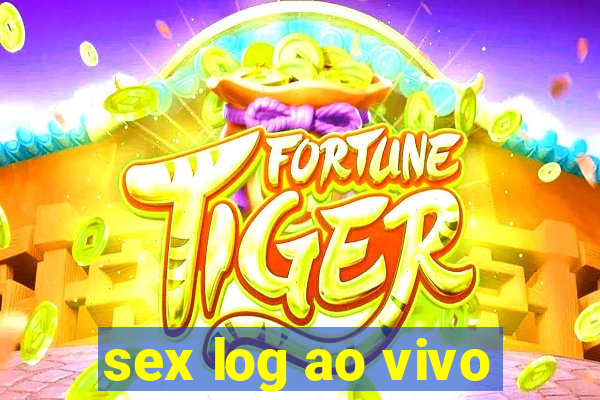 sex log ao vivo