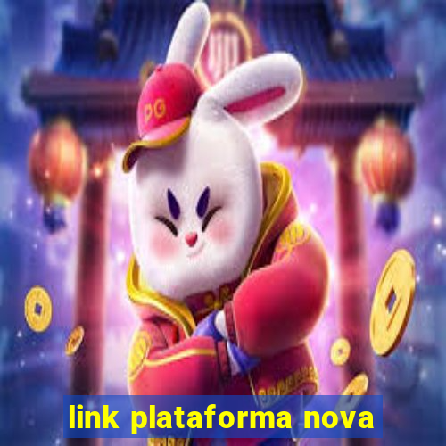 link plataforma nova