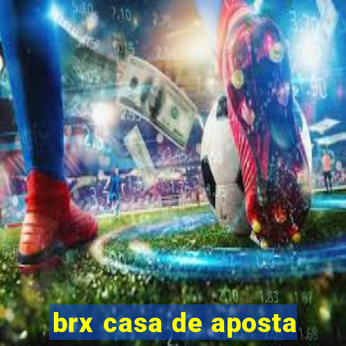 brx casa de aposta