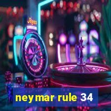 neymar rule 34