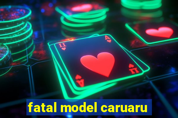 fatal model caruaru