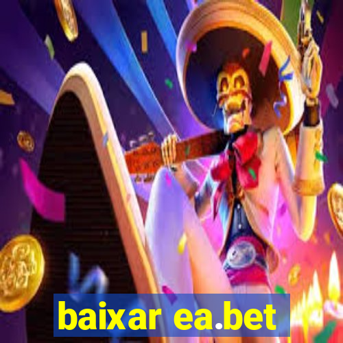 baixar ea.bet