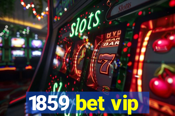 1859 bet vip