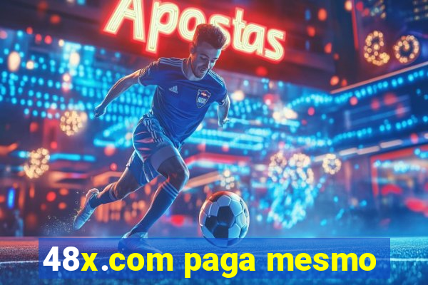 48x.com paga mesmo