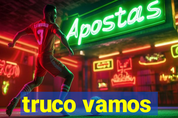 truco vamos