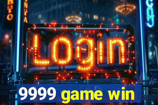 9999 game win