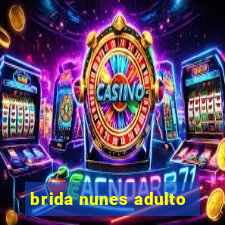 brida nunes adulto