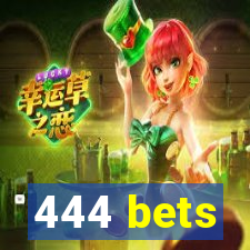 444 bets