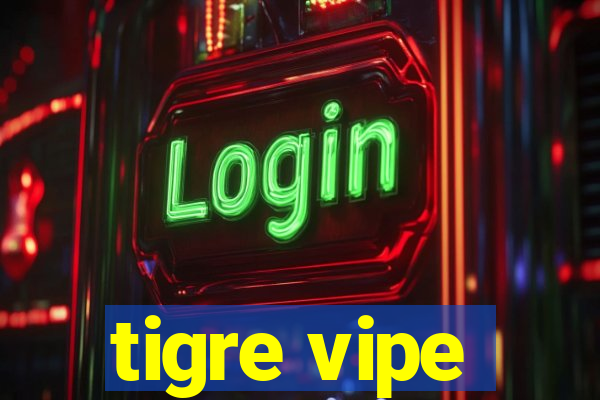 tigre vipe