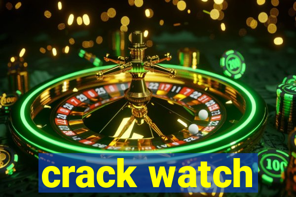 crack watch