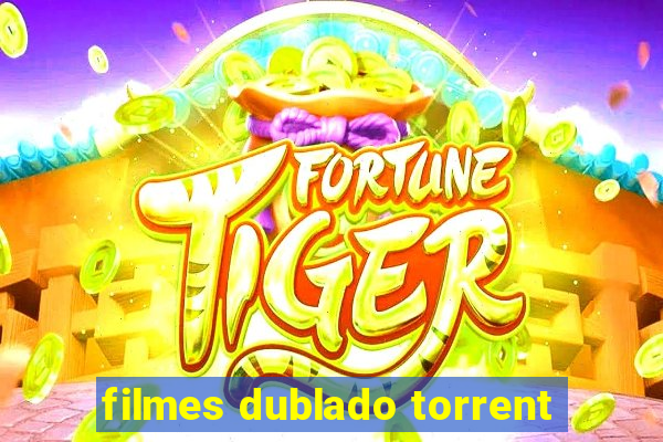 filmes dublado torrent