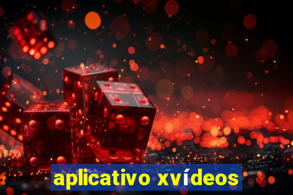 aplicativo xvídeos