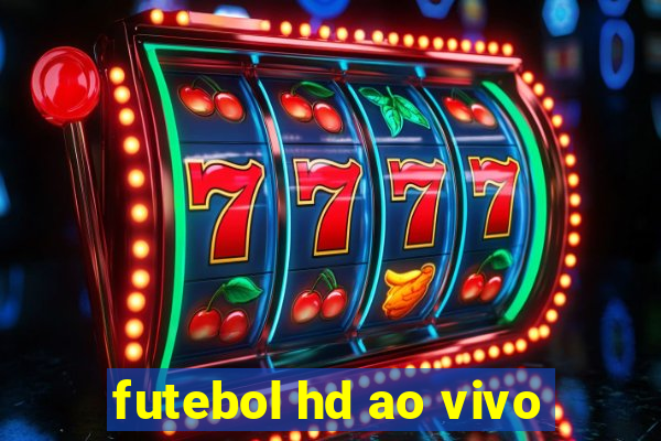 futebol hd ao vivo