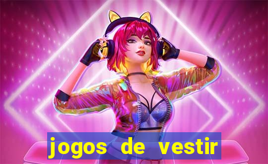 jogos de vestir click jogos