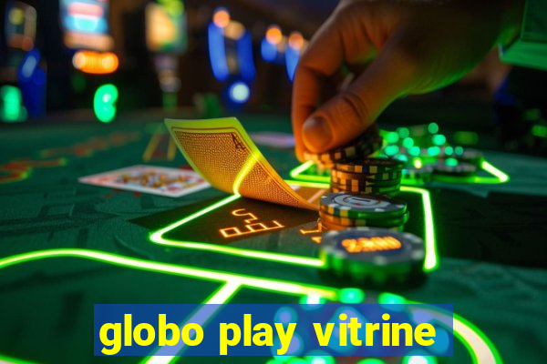 globo play vitrine