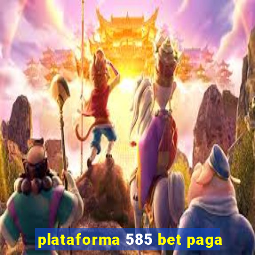 plataforma 585 bet paga