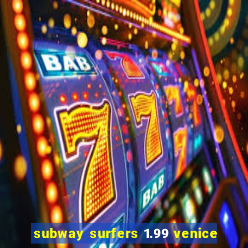 subway surfers 1.99 venice