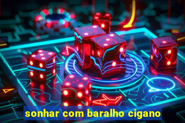 sonhar com baralho cigano