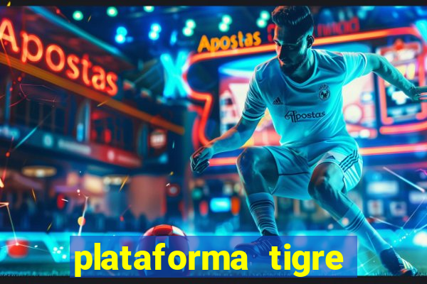 plataforma tigre pagando no cadastro