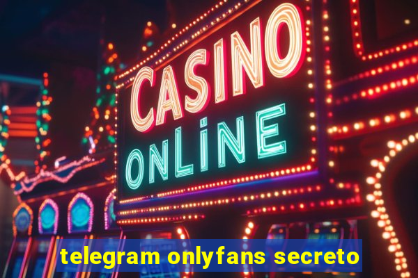 telegram onlyfans secreto