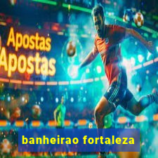 banheirao fortaleza