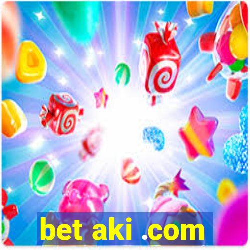 bet aki .com