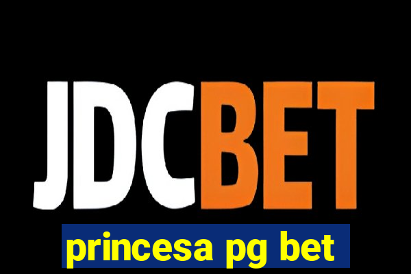 princesa pg bet