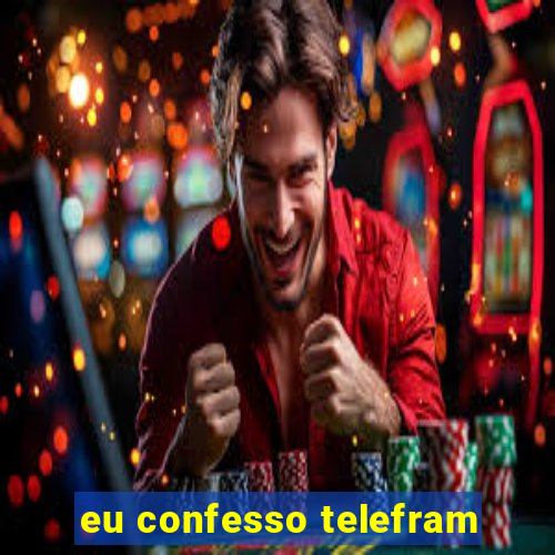 eu confesso telefram