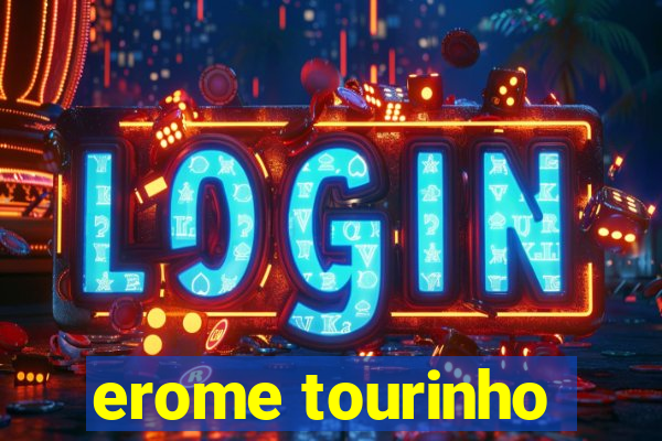 erome tourinho