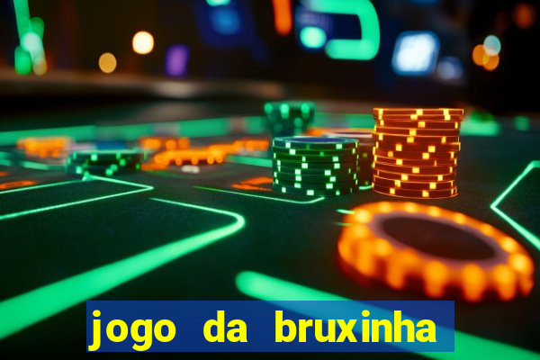 jogo da bruxinha ganhar dinheiro