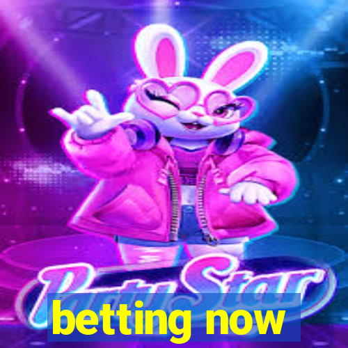 betting now