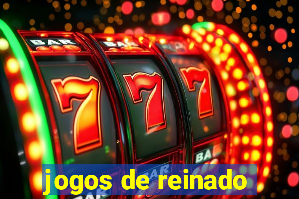 jogos de reinado