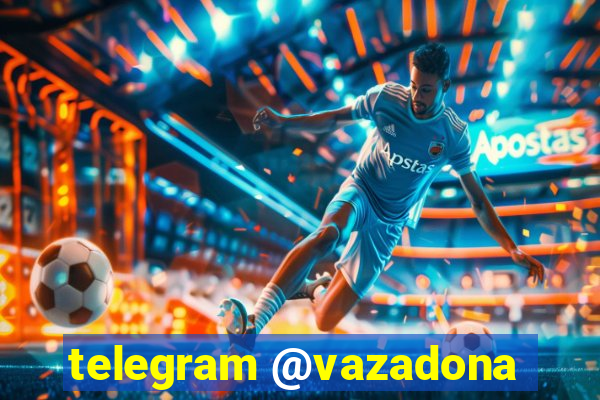 telegram @vazadona