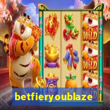 betfieryoublaze