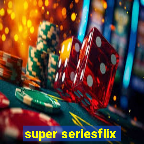 super seriesflix