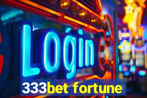 333bet fortune