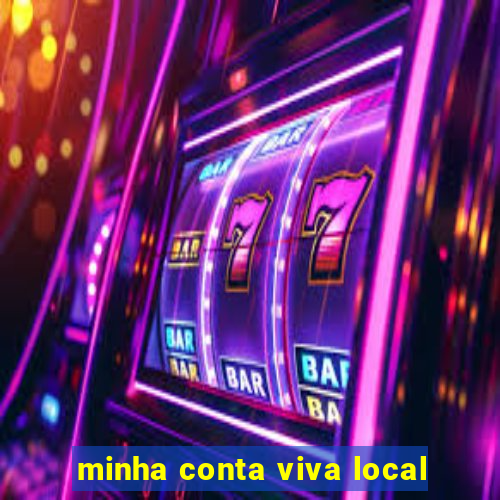 minha conta viva local