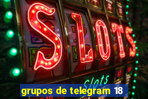 grupos de telegram 18