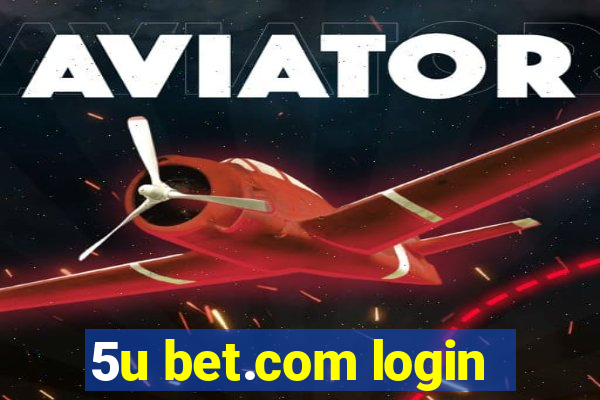 5u bet.com login