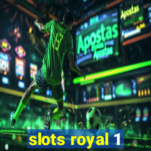 slots royal 1