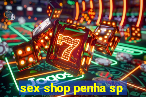 sex shop penha sp