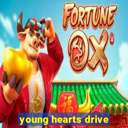 young hearts drive