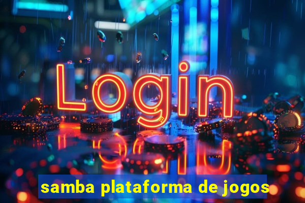 samba plataforma de jogos