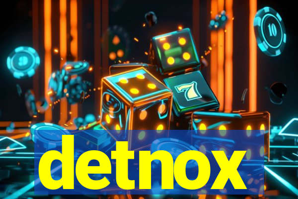 detnox