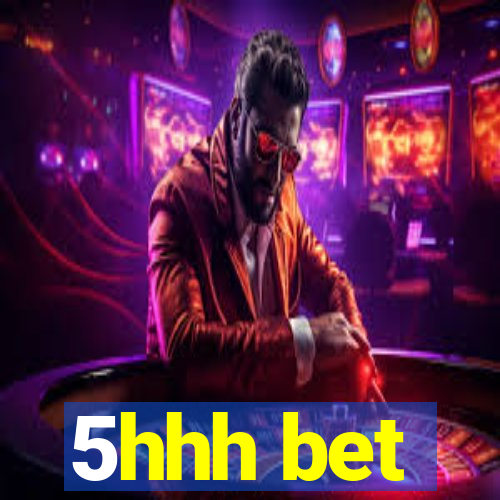 5hhh bet