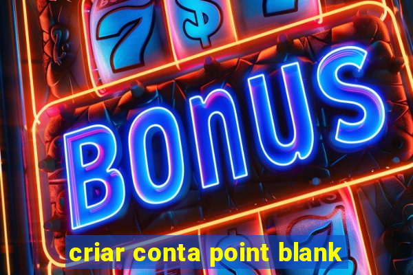 criar conta point blank