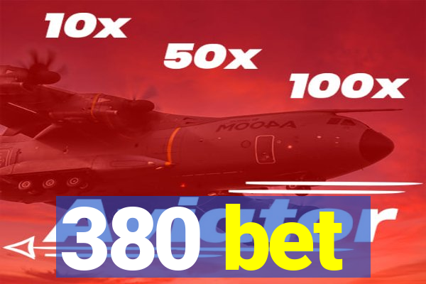 380 bet